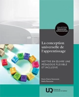 La conception universelle de l'apprentissage : Mettre en œuvre une pédagogie flexible et inclusive - Desmarais, Marie-Élaine