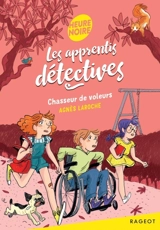 Les apprentis détectives. Chasseur de voleurs - Agnès Laroche