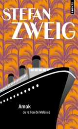 Amok ou Le fou de Malaisie - Stefan Zweig