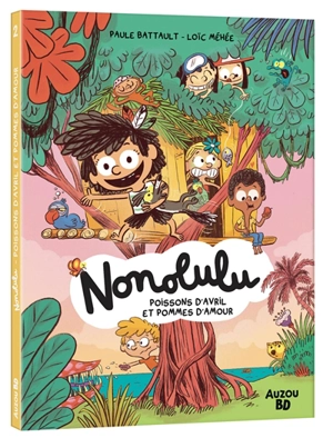 Nonolulu. Vol. 2. Poissons d'avril et pommes d'amour - Paule Battault