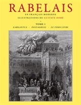 Rabelais : Tome 1 : Retranscrit en Français moderne - François Rabelais