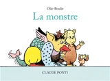 Olie-Boulie. La monstre - Claude Ponti