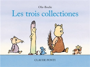 Olie-Boulie. Les trois collectiones - Claude Ponti