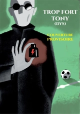Trop fort Tony ! - Eric Simard