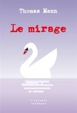 Le mirage - Thomas Mann