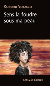 Sens la foudre sous ma peau - Catherine Verlaguet