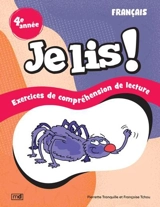 Je lis ! : Français, 4e année : Exercices de compréhension de lecture - Françoise Tchou