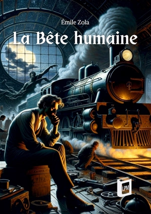 La Bête humaine - Zola, Emile