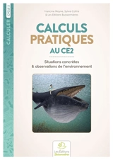 Calculs pratiques au CE2 : situations concrètes & observations de l'environnement : cycle 2 - Francine Moyne