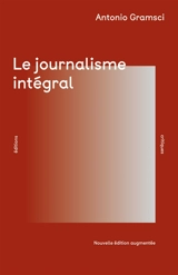 Le journalisme intégral - Antonio Gramsci