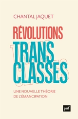 Révolutions transclasses : une nouvelle théorie de l'émancipation - Chantal Jaquet