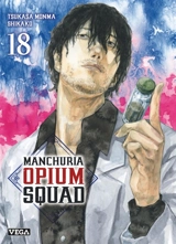 Manchuria opium squad. Vol. 18 - Tsukasa Monma