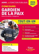 Gardien de la paix : concours externe et interne, catégorie B : tout-en-un pour réussir l'écrit et l'oral, 2026-2027 - François Lavedan