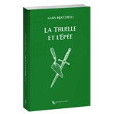 La truelle et l'épée - Alain Mucchielli