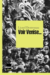 Voir Venise... - Lionel Destremau