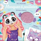 Animaux mignons : masques à pailleter - Eugénie Varone