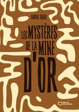Les mystères de la mine d'or - Gabriel Kinsa