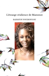 L'étrange résilience de Mammot - KADIATOU POUDIOUGOU