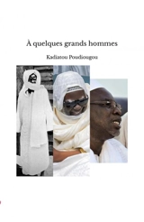 A quelques grands hommes - KADIATOU POUDIOUGOU
