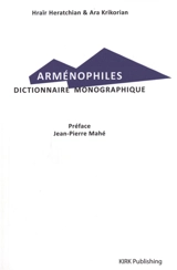 Arménophiles : dictionnaire monographique - Hraïr-Claude Heratchian