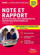 Note et rapport : note de synthèse, note administrative, propositions opérationnelles, catégories A et B : méthode et exercices en 42 fiches, 2026-2027 - Olivier Bellégo