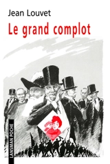 Le grand complot - Jean Louvet