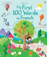 My First 100 Words in French - Felicity Brooks