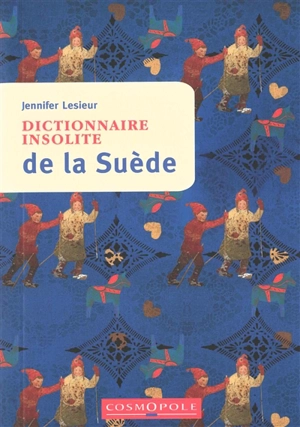 Dictionnaire insolite de la Suède - Jennifer Lesieur