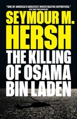 The Killing of Osama Bin Laden - Seymour M. Hersh