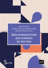 Une introduction aux sciences de gestion - Patrick Gilbert