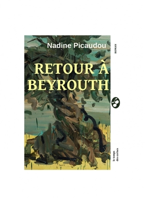 Retour à Beyrouth - Nadine Picaudou-Catusse