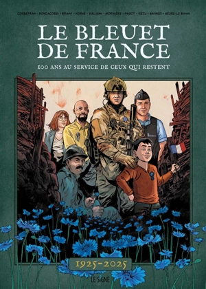 Le Bleuet de France : 1925-2025 : 100 ans au service de ceux qui restent - Eric Corbeyran