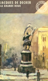 La Grande roue - Jacques De Decker