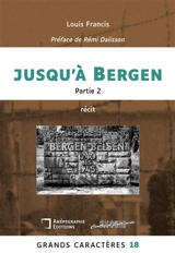 Jusqu'à Bergen : Grands Caractères 18 : Partie 2 - Louis Francis