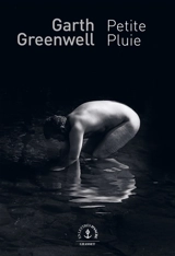 Petite pluie - Garth Greenwell
