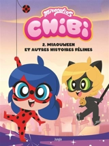 Miraculous chibi. Vol. 2. Miaouween et autres histoires félines - Josh Trujillo