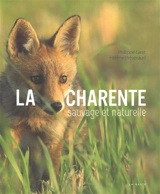 La Charente : sauvage et naturelle - Philippe Giret