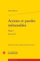 Actions et paroles mémorables. Vol. 1. Livres I-V - Valère Maxime