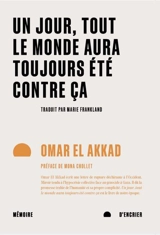 Un jour, tout le monde aura toujours été contre ça - Omar El Akkad