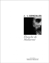 Ebauche de Mallarmé - Jean-Jacques Gonzales