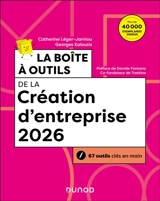 La boîte à outils de la création d'entreprise : 67 outils clés en main - Catherine Léger-Jarniou
