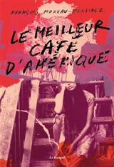 Le meilleur café d'Amérique - François Moreau Martinez