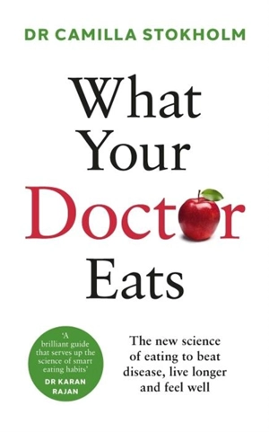 What Your Doctor Eats - Stokholm, Camilla