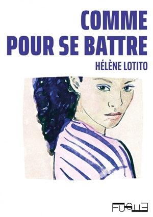 Comme pour se battre - Hélène Lotito