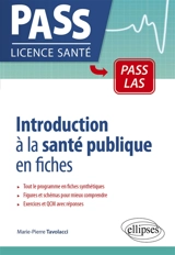 Introduction à la santé publique en fiches : Pass, LAS - Marie-Pierre Tavolacci