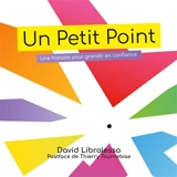 Un Petit Point : Une histoire pour grandir en confiance - David Libralesso