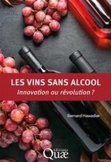 Les vins sans alcool : innovation ou révolution ? - Bernard Hawadier