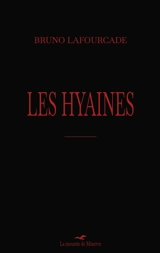 Les hyaines - Bruno Lafourcade