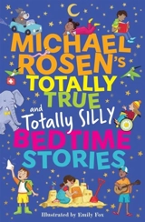 Michael Rosen's Totally True (and totally silly) Bedtime Stories - Michael Rosen