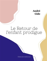 Le Retour de l'enfant prodigue - André Gide